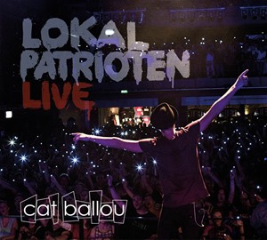 Cat Ballou - LOKALPATRIOTEN (Live-CD) Download-Album