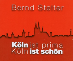 Bernd Stelter - Köln Ist Prima Maxi Single CD