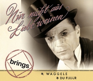 Brings - Nur nicht aus Liebe weinen Maxi Single CD