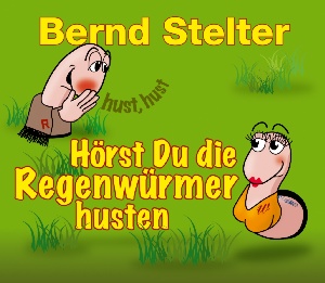Bernd Stelter - Hörst Du die Regenwürmer husten? Maxi Single CD