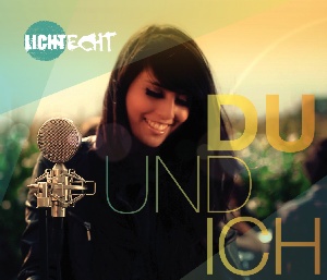 Lichtecht - Du und ich Maxi Single CD