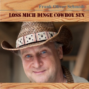 Frank Oliver Schmidt - Loss mich dinge Cowboy sin Download-Album