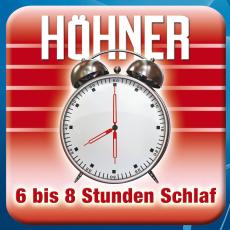 Höhner - 6 bis 8 Stunden Schlaf Maxi Single CD