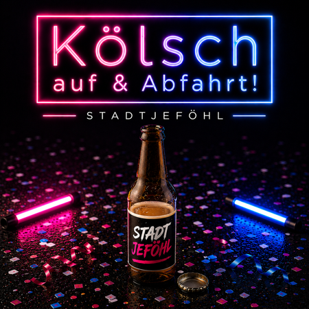 Stadtjeföhl - Kölsch auf & Abfahrt! - 0