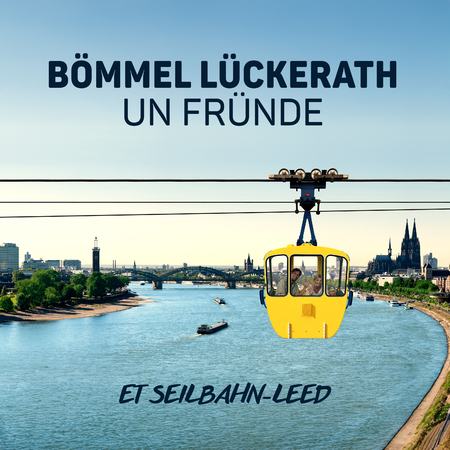 Bömmel Lückerath un Fründe - Et Seilbahn-Leed - 0